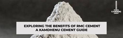 Exploring the Benefits of RMC Cement: A Kamdhenu Cement Guide