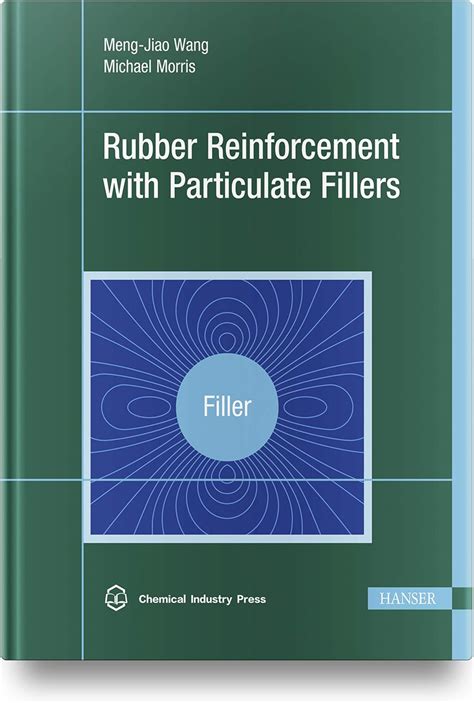Rubber Reinforcement With Particulate Fillers : Wang, Meng-Jiao, Morris ...