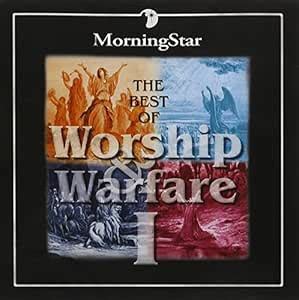 The Best of Worship & Warfare I: MorningStar Worship (Author), et al ...