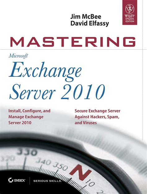 Mastering Microsoft Exchange Server 2010 : Jim Mcbee, David Elfassy ...