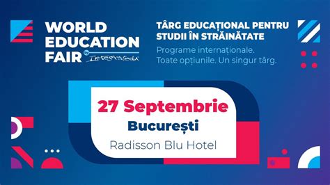 World Education Fair București 2025, ediția Toamnă, Radisson Blu Hotel ...