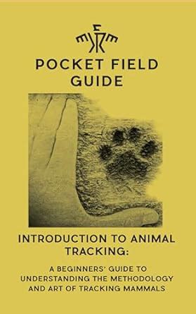 Introduction to Animal Tracking: A Beginner's Guide to Understanding ...
