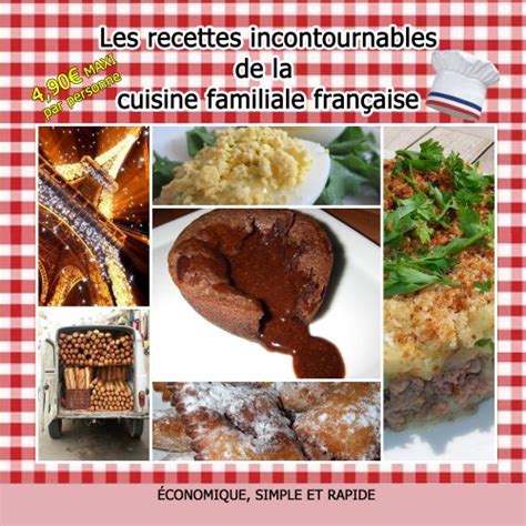 Les recettes incontournables de la cuisine familiale francaise (French ...