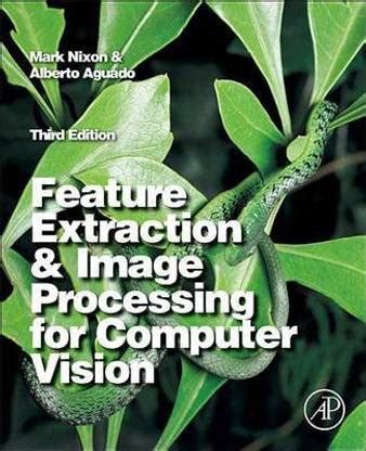 Feature Extraction & Image Processing for Computer Vision: Buy Feature ...