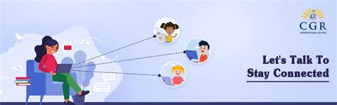 Let’s Talk To Stay Connected | CGR International School
