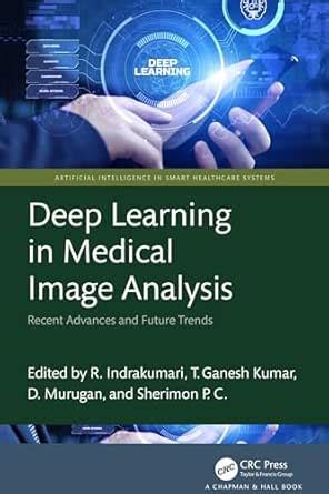 Deep Learning in Medical Image Analysis: Recent Advances and Future ...