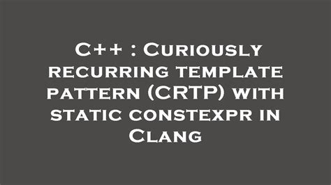 C++ Curiously Recurring Template Pattern