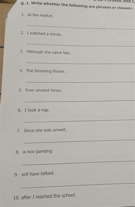 Q. 1. Write whether the following are phrases or clauses 1. In the ...
