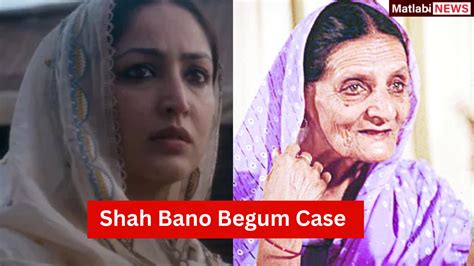 Shah Bano Begum Case History: How One Woman Redefined Muslim Women’s ...