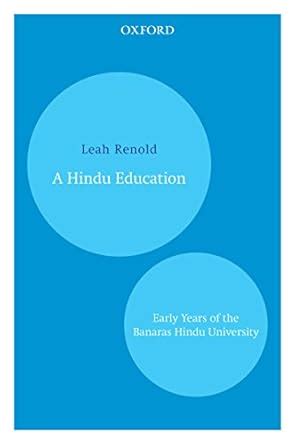 A Hindu Education: Early Years of the Banaras Hindu University eBook ...