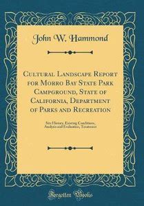 Cultural Landscape Report for Morro Bay State Park Campground, State of ...