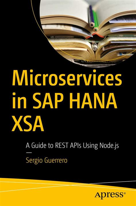 Microservices in SAP HANA XSA: A Guide to REST APIs Using Node.js ...