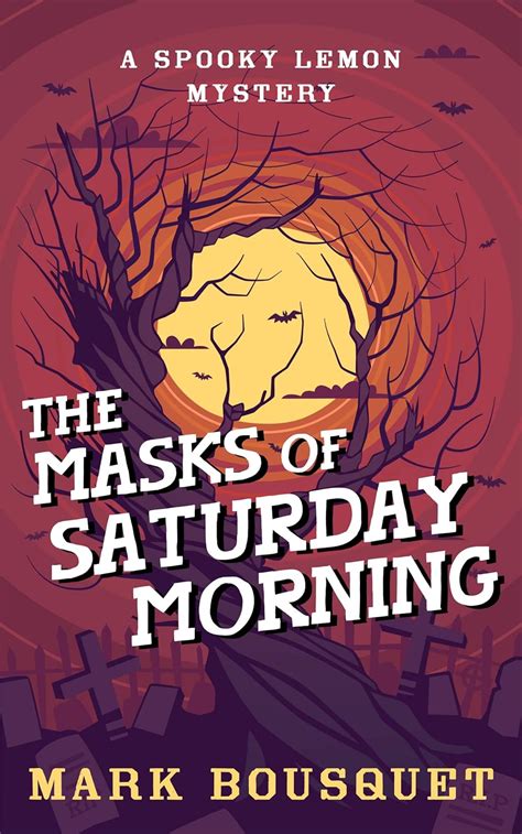 The Masks of Saturday Morning (Spooky Lemon Mysteries Book 1) eBook ...