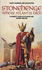 Stonehenge: Where Atlantis Died : Harrison, Harry, Stover, Leon E ...