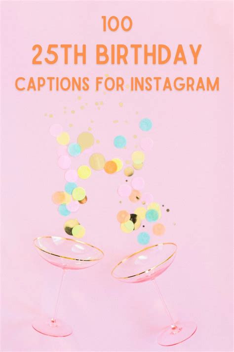 100 25th Birthday Captions for Instagram: Celebrate Your Quarter ...
