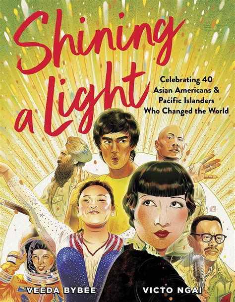 Shining a Light: Celebrating 40 Asian Americans and Pacific Islanders Who Changed the World - I ...