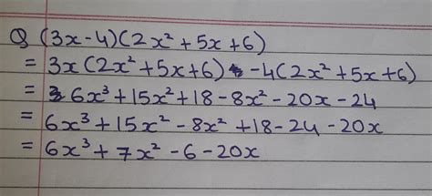 - Multiply: (3x-4) (2x² + 5x + 6) can anyone this answer on a paper ...