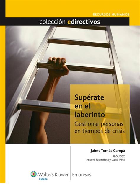 Supérate en el laberinto: Gestionar personas en tiempos de crisis ...