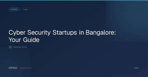 Cyber Security Startups in Bangalore | Opsio