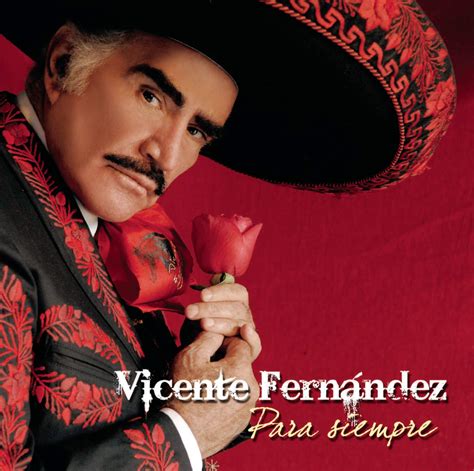 Vicente Fernandez Para Siempre: Vicente Fernandez: Amazon.es: CDs y ...
