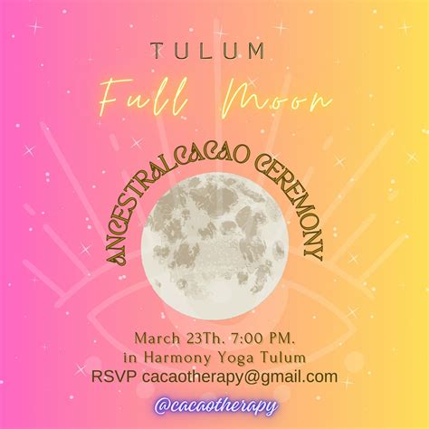 Ancestral Cacao Ceremony Tulum Full Moon Vibes by Cacaotherapy, Harmony ...