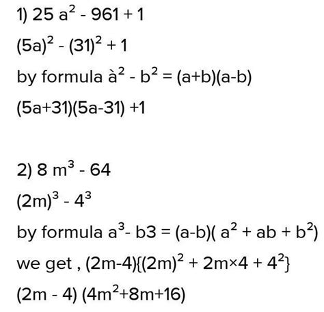 Factorise1) 25a^2 - 9622) 8 m3 - 643) 27x^3-8y^3 - 1252^3-90 xyz ...