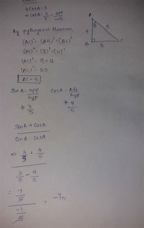 if 4 cotA=3,then find sinA+cosA/sinA-cosA - Brainly.in
