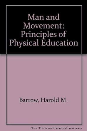 Buy Man and Movement: Principles of Physical Education Book Online at ...
