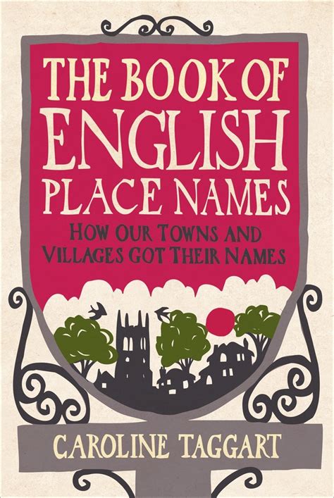Buy The Book of English Place Names: How Our Towns and Villages Got ...