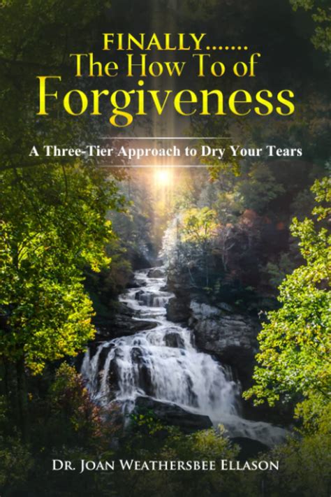 Buy Finally.......the How To of Forgiveness: A Three-Tier Approach to ...
