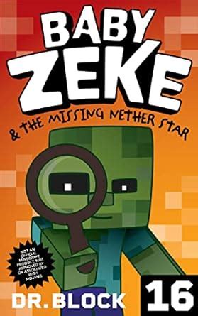 Baby Zeke & The Missing Nether Star: An Unofficial Mystery Book for ...
