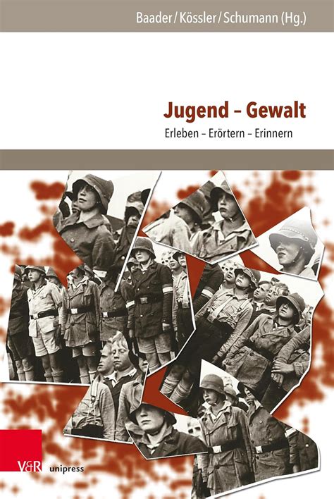Jugend – Gewalt: Erleben – Erörtern – Erinnern (Jugendbewegung und ...
