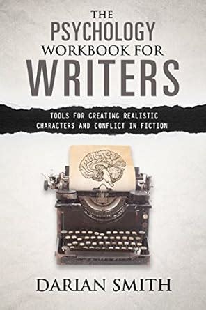 The Psychology Workbook for Writers: Tools for Creating Realistic ...
