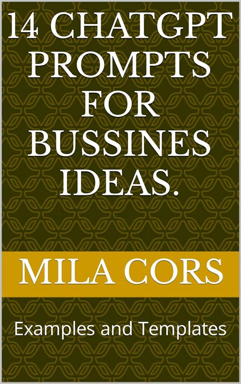 14 ChatGPT Prompts for bussines ideas.: Examples and Templates eBook ...