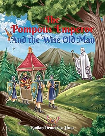 The Pompous Emperor and the Wise Old Man eBook : Hunt, Radian Demetrius ...