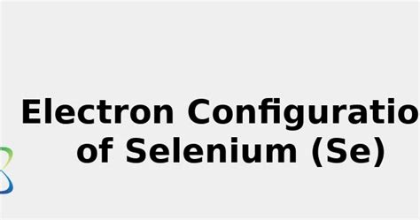 Image result for Selenium Electron Configuration