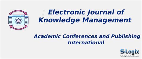 Electronic Journal of Knowledge Management Academic Conferences and ...