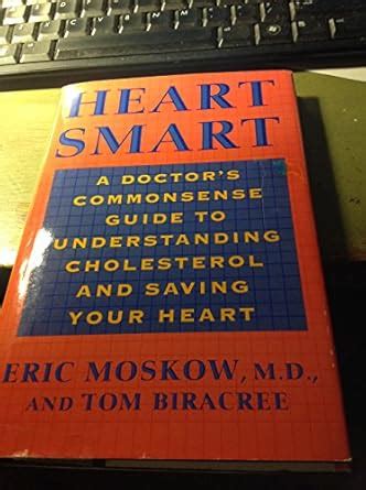 Buy Heart Smart: A Doctor's Commonsense Guide to Understanding ...