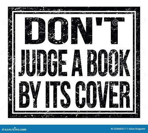 DON`T JUDGE a BOOK by ITS COVER, Text on Black Grungy Stamp Sign Stock ...