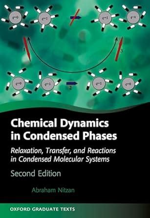 Chemical Dynamics in Condensed Phases: Relaxation, Transfer, and ...
