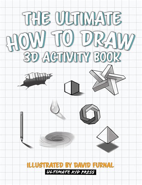 The Ultimate How to Draw 3D Activity Book: Create Amazing 3D Drawings ...