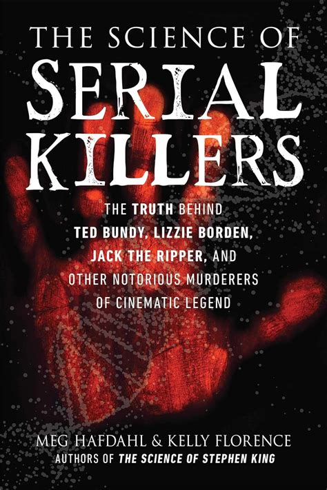 The Science of Serial Killers: The Truth Behind Ted Bundy, Lizzie ...