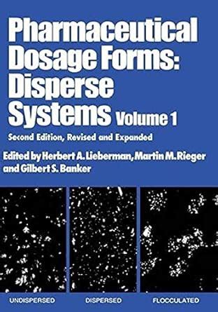 PHARMACEUTICAL DOSAGE FORMS: DISPERSE SYSTEMS, VOLUME 1, 2ND EDITION ...