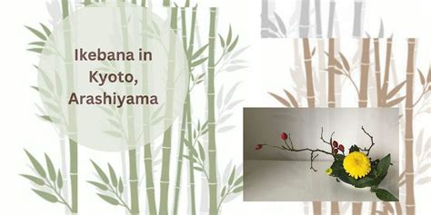 Mindfulness Ikebana Trial Lesson in Kyoto Arashiyama!, Togetsukyo ...