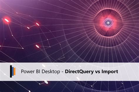 Rezultat imagine pentru Power BI DirectQuery vs Import Mode