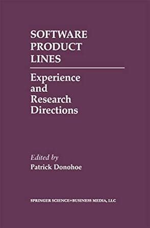 Software Product Lines: Experience and Research Directions (The ...