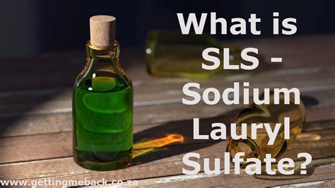 What is SLS – Sodium Lauryl Sulfate? – Getting Me Back