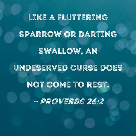 Proverbs 26:2 Like a fluttering sparrow or darting swallow, an ...