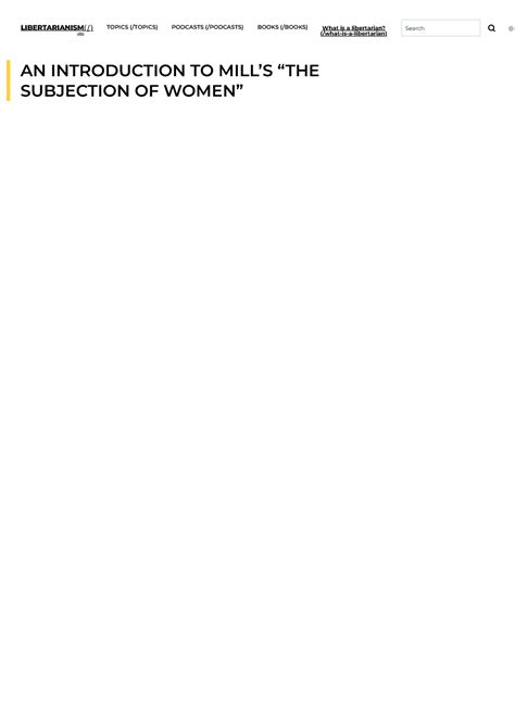 An Introduction to Mill’s “The Subjection of Women” Libertarianism - AN ...