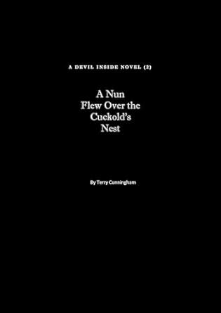 A Nun Flew Over the Cuckold's Nest: A Devil Inside Novel (2) eBook ...